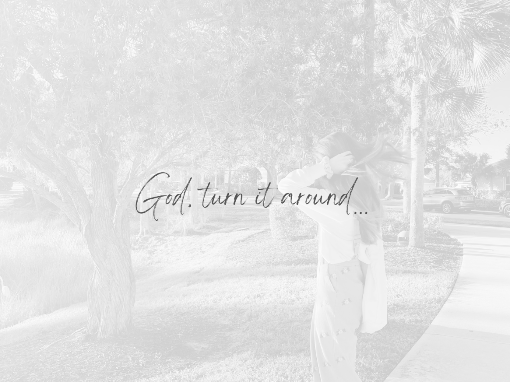 God, Turn It&nbsp;Around