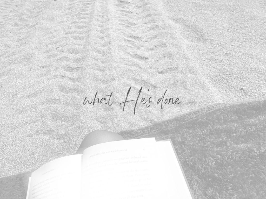 What He’s Done – Reflections on Daniel 3